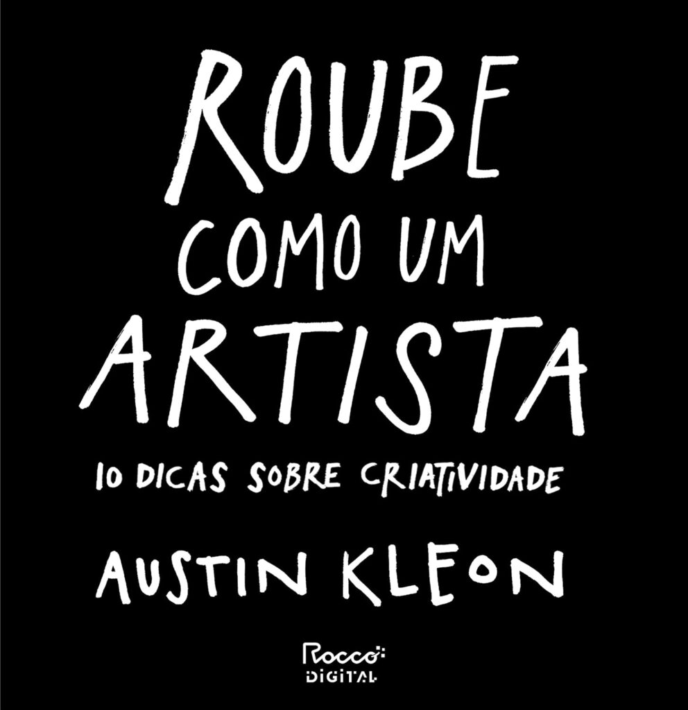 Roube como um Artista — Austin Kleon